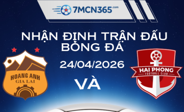 Nhận định Hoàng Anh Gia Lai vs Hải Phòng 24/04/2026 - Cuộc chiến sinh tồn trên BXH