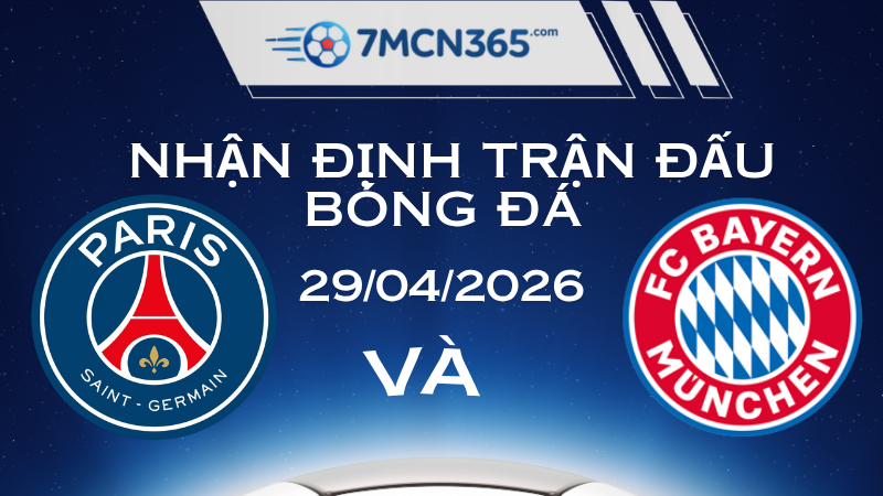 Nhận định PSG vs Bayern Munich 29042026 Siêu Kinh Điển Tại Parc Des Princes