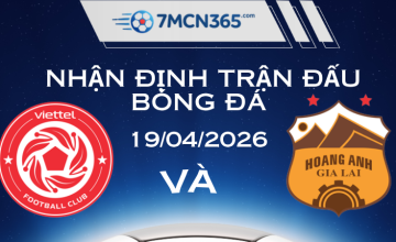 Nhận định Thể Công Viettel vs Hoàng Anh Gia Lai 19/04/2026: Khi tham vọng đối đầu